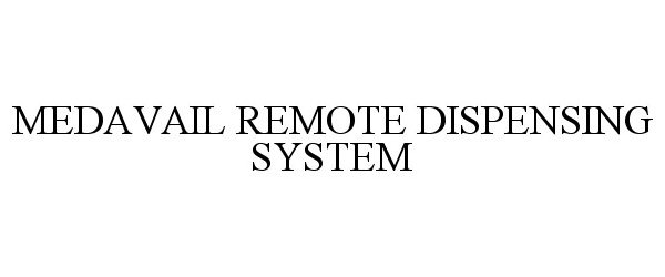  MEDAVAIL REMOTE DISPENSING SYSTEM