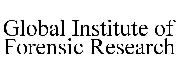 Trademark Logo GLOBAL INSTITUTE OF FORENSIC RESEARCH