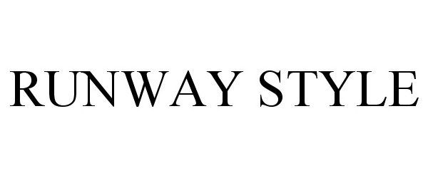 Trademark Logo RUNWAY STYLE