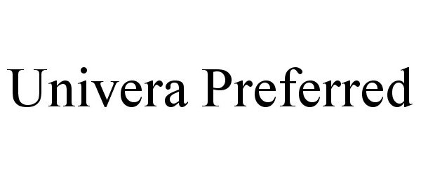 Trademark Logo UNIVERA PREFERRED