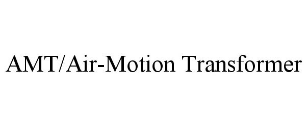 Trademark Logo AMT/AIR-MOTION TRANSFORMER