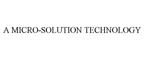 Trademark Logo A MICRO-SOLUTION TECHNOLOGY