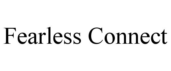 Trademark Logo FEARLESS CONNECT