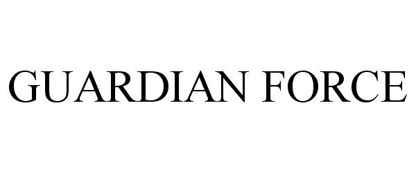Trademark Logo GUARDIAN FORCE
