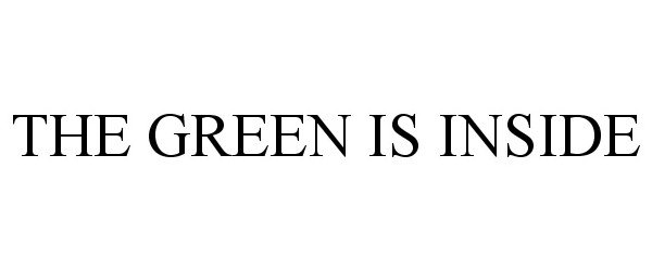 THE GREEN IS INSIDE