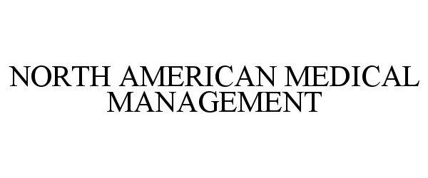 NORTH AMERICAN MEDICAL MANAGEMENT