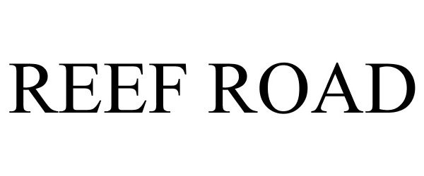 Trademark Logo REEF ROAD