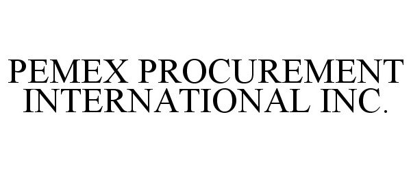  PEMEX PROCUREMENT INTERNATIONAL INC.