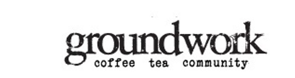 Trademark Logo GROUNDWORK COFFEE TEA COMMUNITY