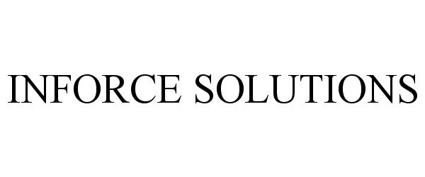 Trademark Logo INFORCE SOLUTIONS