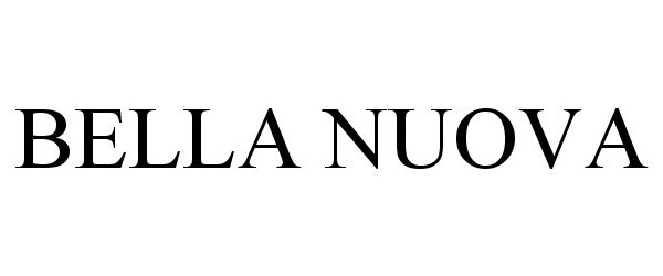 Trademark Logo BELLA NUOVA