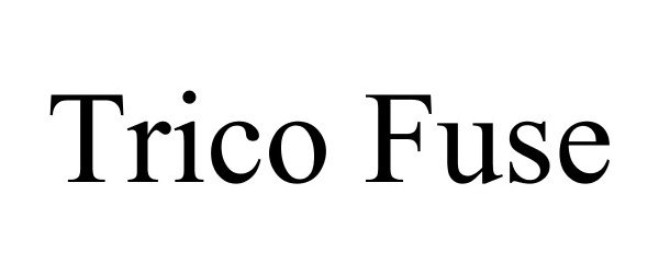 Trademark Logo TRICO FUSE