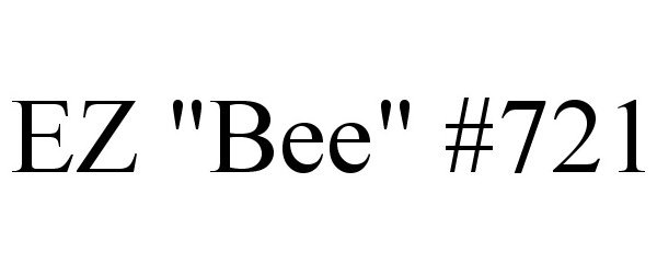  EZ "BEE" #721