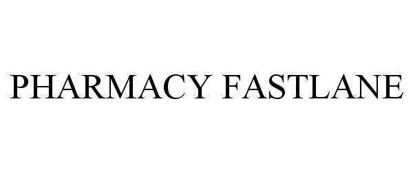 Trademark Logo PHARMACY FASTLANE