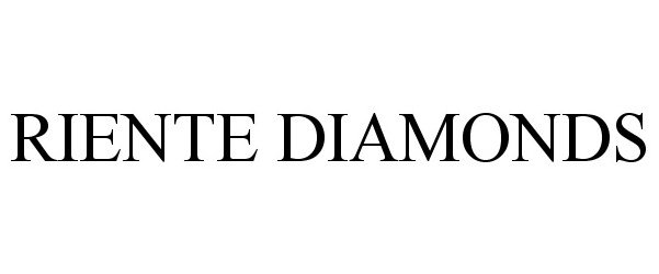 Trademark Logo RIENTE DIAMONDS