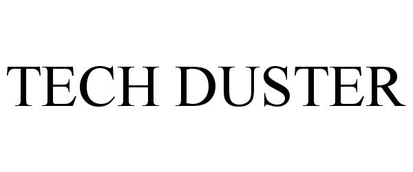 Trademark Logo TECH DUSTER