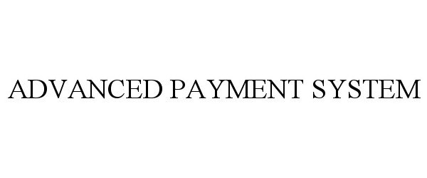 ADVANCED PAYMENT SYSTEM