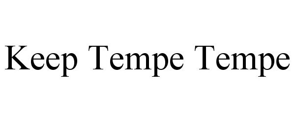  KEEP TEMPE TEMPE