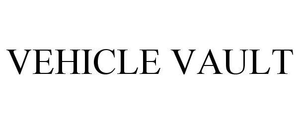 Trademark Logo VEHICLE VAULT