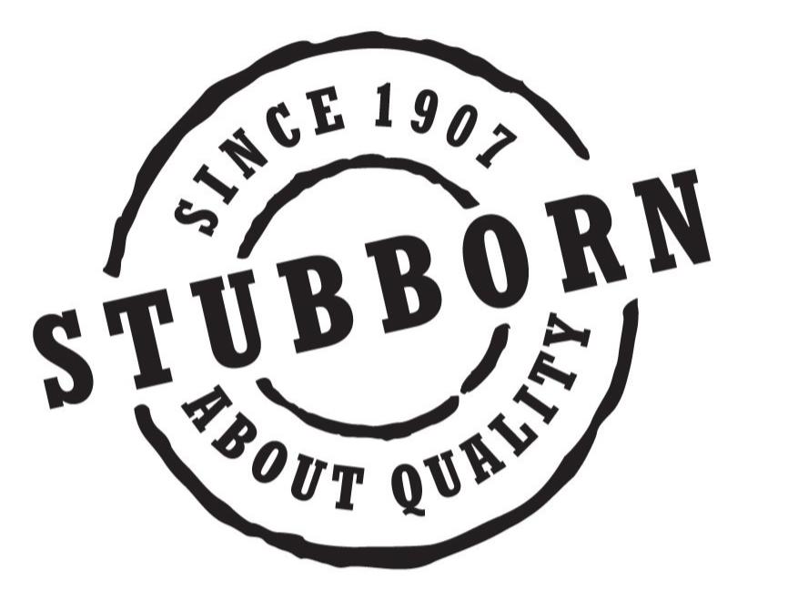  SINCE 1907 STUBBORN ABOUT QUALITY