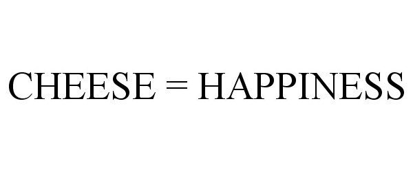 Trademark Logo CHEESE = HAPPINESS