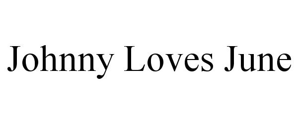Trademark Logo JOHNNY LOVES JUNE
