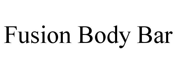 Trademark Logo FUSION BODY BAR