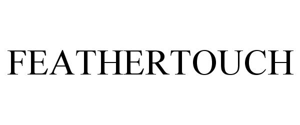 Trademark Logo FEATHERTOUCH