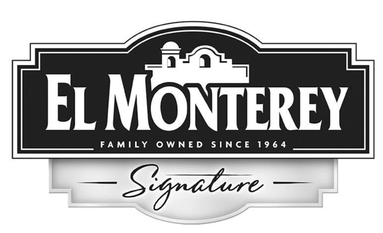  EL MONTEREY FAMILY OWNED SINCE 1964 SIGNATURE