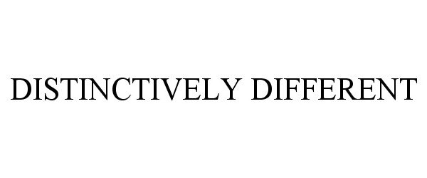  DISTINCTIVELY DIFFERENT