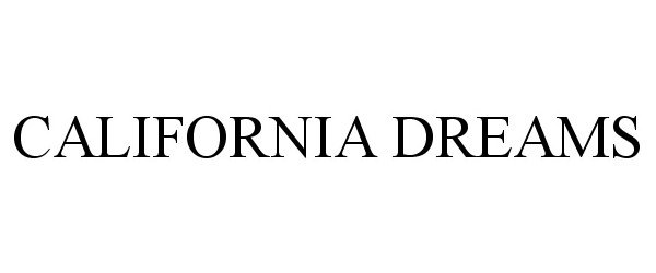 Trademark Logo CALIFORNIA DREAMS