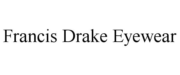 Trademark Logo FRANCIS DRAKE EYEWEAR