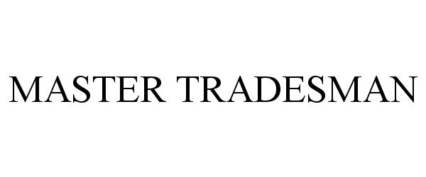 Trademark Logo MASTER TRADESMAN