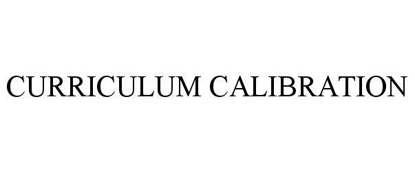  CURRICULUM CALIBRATION