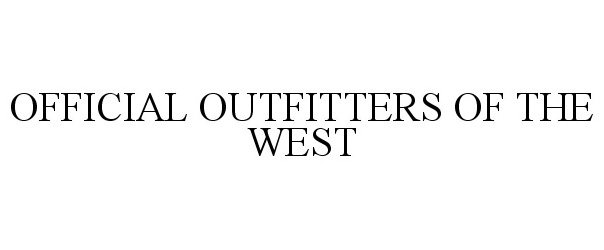  OFFICIAL OUTFITTERS OF THE WEST