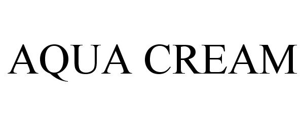 Trademark Logo AQUA CREAM