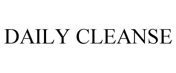 Trademark Logo DAILY CLEANSE