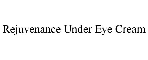 Trademark Logo REJUVENANCE UNDER EYE CREAM