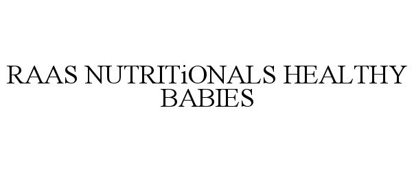 Trademark Logo RAAS NUTRITIONALS HEALTHY BABIES