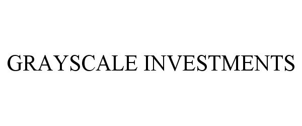  GRAYSCALE INVESTMENTS