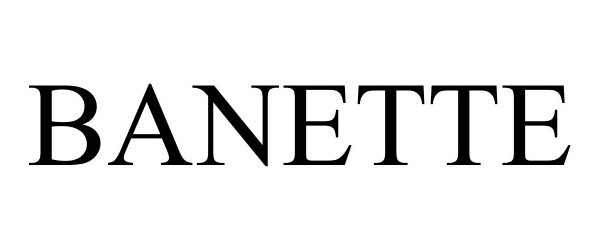 Trademark Logo BANETTE