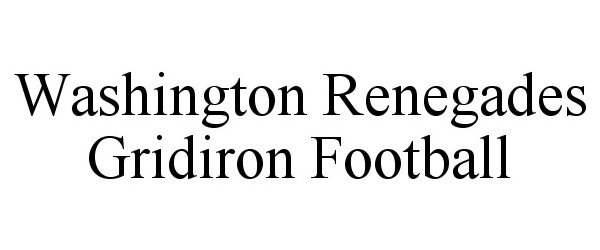  WASHINGTON RENEGADES GRIDIRON FOOTBALL