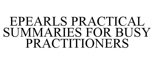 Trademark Logo EPEARLS PRACTICAL SUMMARIES FOR BUSY PRACTITIONERS