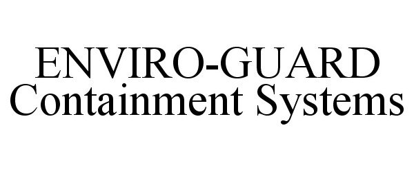  ENVIRO-GUARD CONTAINMENT SYSTEMS