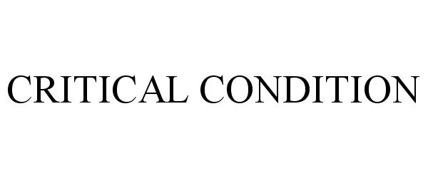 Trademark Logo CRITICAL CONDITION