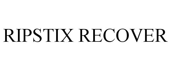 Trademark Logo RIPSTIX RECOVER