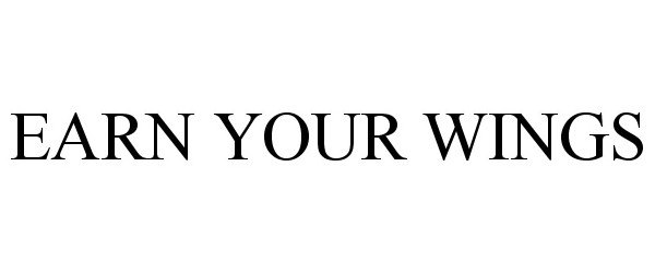  EARN YOUR WINGS