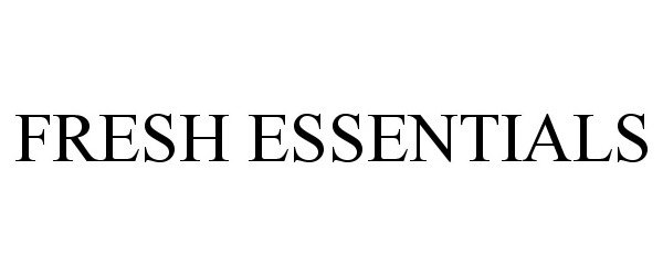 Trademark Logo FRESH ESSENTIALS