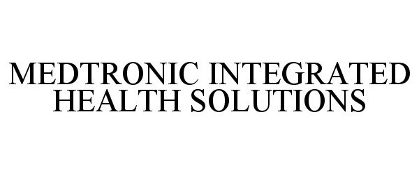 Trademark Logo MEDTRONIC INTEGRATED HEALTH SOLUTIONS