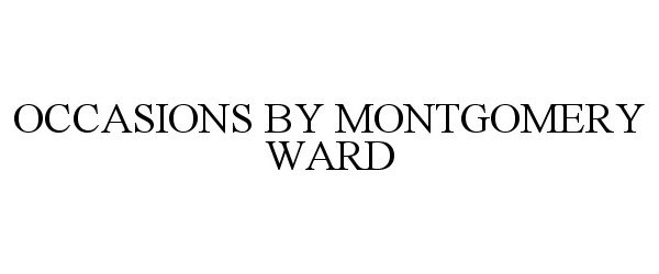  OCCASIONS BY MONTGOMERY WARD